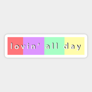 Lovin' All Day Surfaces Sticker